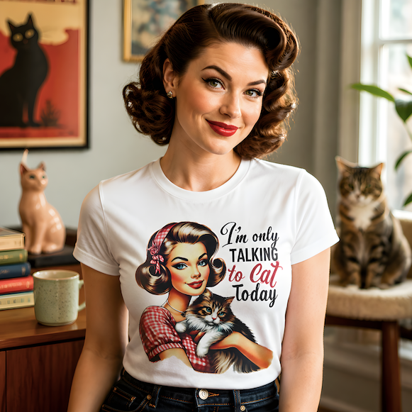 I'M ONLY TALKING TO CAT TODAY